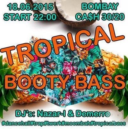 Вечірка - Tropical booty bass в 'Bombay'
