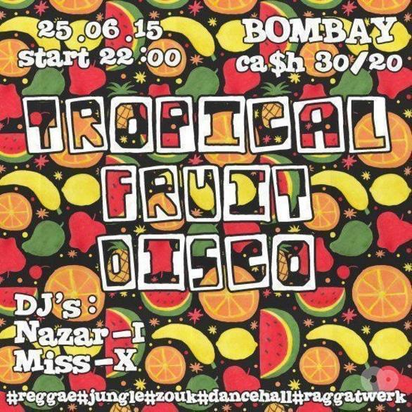 Вечеринка - 'Tropical fruit disco' в 'Bombay'