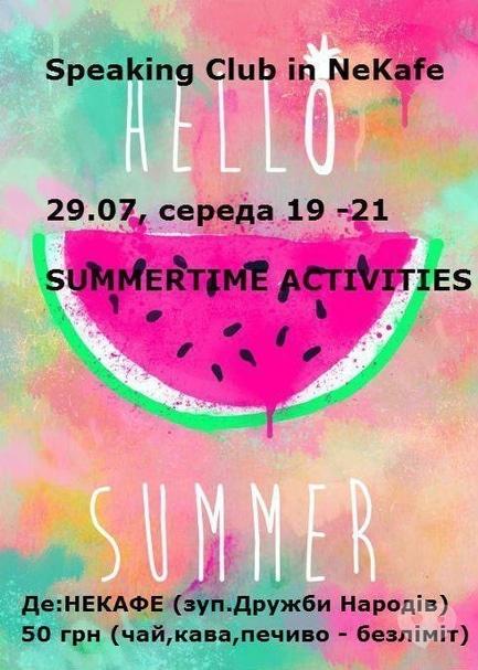 Навчання - Speaking Club in NeKafe. Тема: 'SUMMERTIME ACTIVITIES'