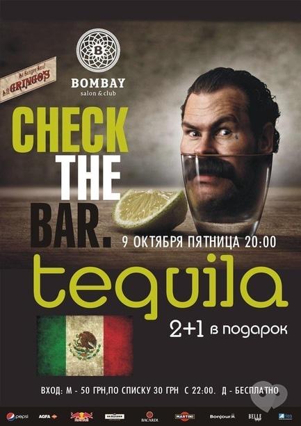 Вечірка - Вечірка 'Check the Bar. Tequila' в BOMBAY club
