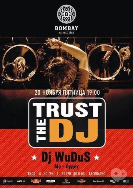 Вечеринка - Вечеринка 'THE TRUST DJ' в BOMBAY club