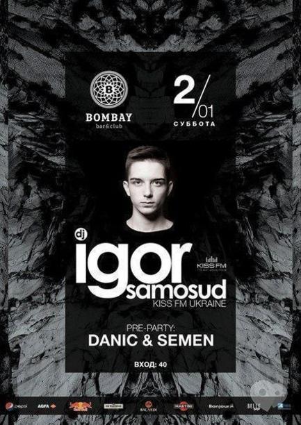 Вечірка - DJ Igor Samosud в Bombay club
