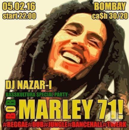Вечірка - Вечірка 'Bob Marley 71!' в BOMBAY club