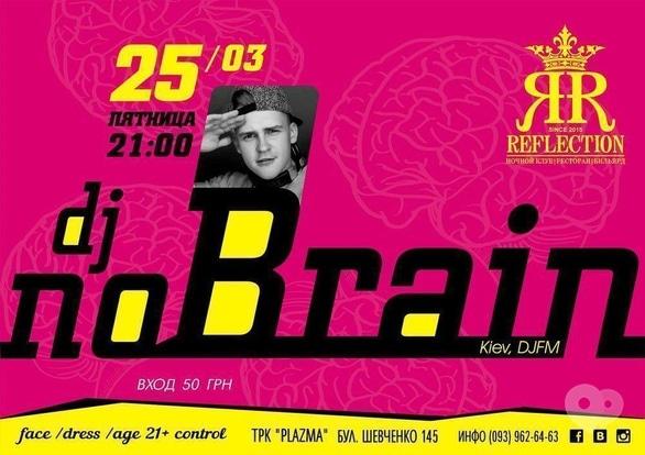 Вечірка - DJ NoBrain у Reflection Club