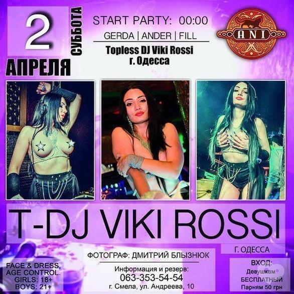Вечірка - TOPLESS DJ VIKI ROSSI в 'АNI'