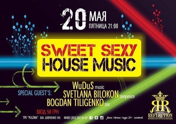 Вечірка - Вечірка 'Sweet sexy house music' у Reflection Club