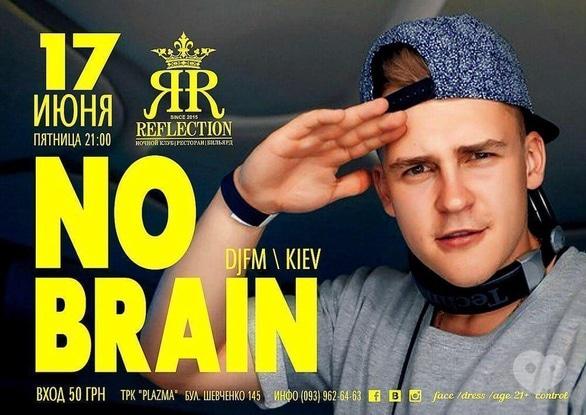 Вечірка - DJ NO BRAIN в Reflection Club