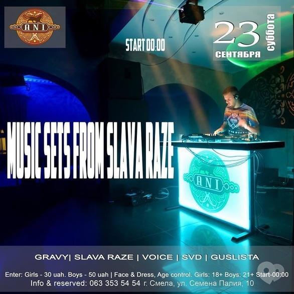 Вечірка - Вечірка 'MUSIC SETS FROM SLAVA RAZE' в 'ANI'