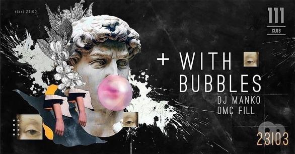 Вечеринка - Вечеринка 'With Bubbles' в '111 club'