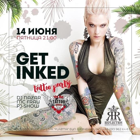 Вечеринка - Тату-вечеринка 'GET INKED' в 'REFLECTION'