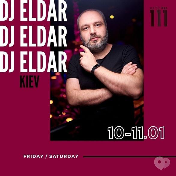 Вечеринка - DJ ELDAR (Киев) в '111.club'